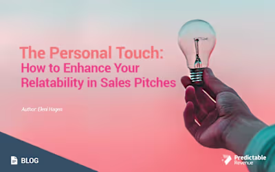 The Personal Touch: How to Enhance Your Relatability in Sales P…
