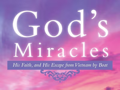 God’s Miracles: His Faith, and His Escape from Vietnam by Boat …
