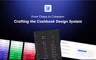 From Chaos to Cohesion: Crafting the Cashbook Design System