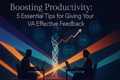 Boosting Productivity: 5 Essential Tips for Giving Your VA Effective Feedback
