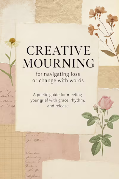 Creative Mourning: A Poetic Workbook