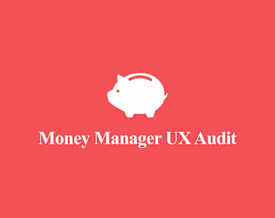 Case Study: Money Manager UX Audit
