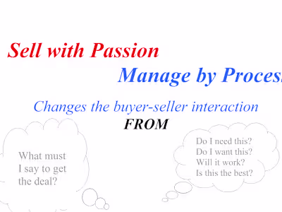 Sell with Passion BUT Manage by Process