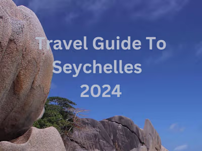 Travel Guide to Seychelles 2024: An Extensive Guide to Explorin…