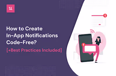 How To Create In-App Notifications Code-Free? [+Best Practices]