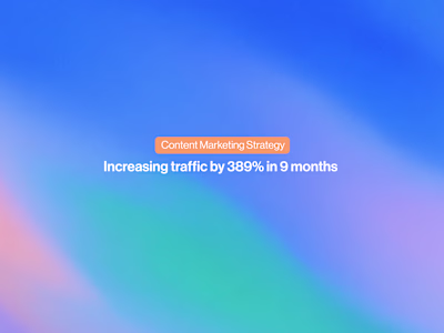 Increasing Organic Traffic by 389% in 9 Months