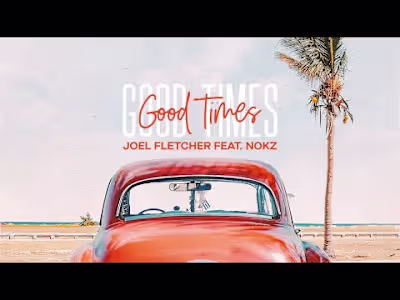 Joel Fletcher - Good Times feat  Nokz78 (Official Lyric Video) …