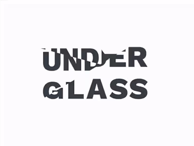 Under Glass