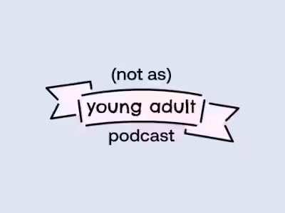 Not As Young Adult Podcast