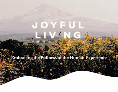 Joyful Living | The Pursuit of Joyfulness