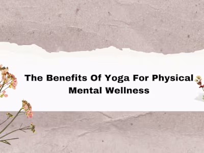 The Benefits of Yoga for Physical and Mental Wellness