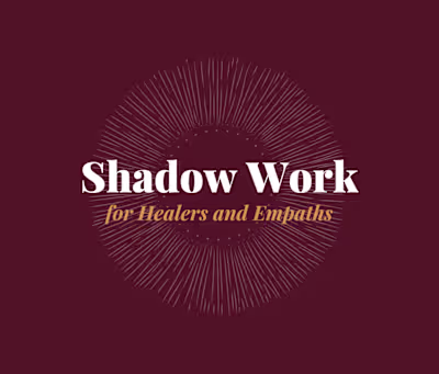 Shadow Work for Healers and Empaths ✨