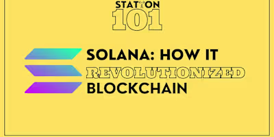 Solana: How It Revolutionized Blockchain