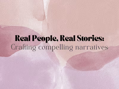 Real People, Real Stories: Crafting Compelling Narratives