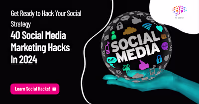 40 Social Media Marketing Hacks for 2024