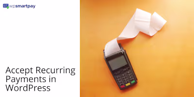 How to Accept Recurring Payments in WordPress with WPSmartPay?