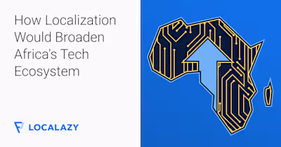 How Localization of Tech Solutions Would Broaden Africa's Tech …
