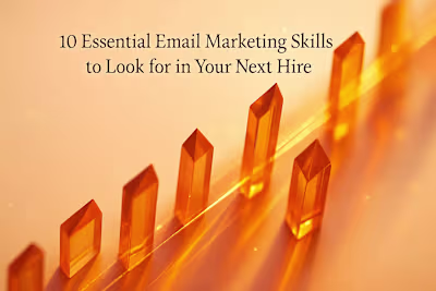 10 Essential Email Marketing Skills to Look for in Your Next Hire
