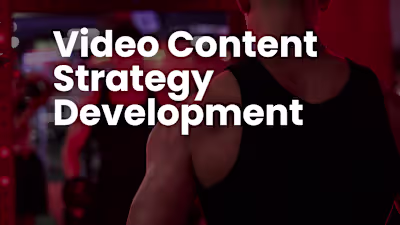 Comprehensive Video Content Strategy Development