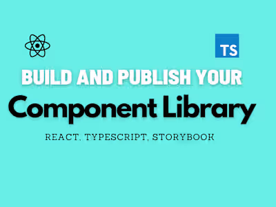 Build and publish a Component Library - React, TypeScript, Stor…