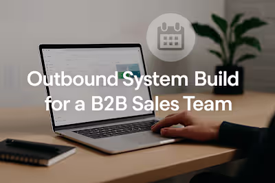 Outbound System Build for B2B Sales Team