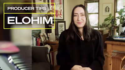 Elohim’s Studio Session Tips
