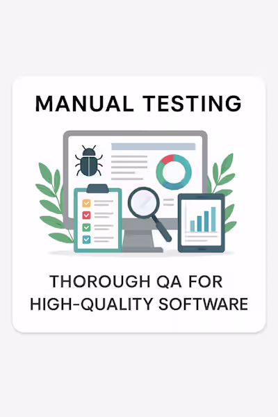 Manual QA Testing | Web, Mobile, Usability & Bug Reporting