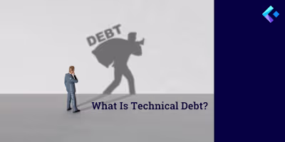What Is Technical Debt? The Hidden Danger That’s Costing Your B.