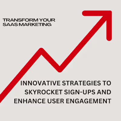Innovative Strategies to Skyrocket Sign-Ups and Enhance User En…