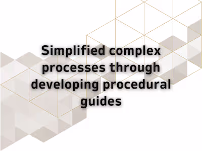 Simplified complex processes through developing procedural guide