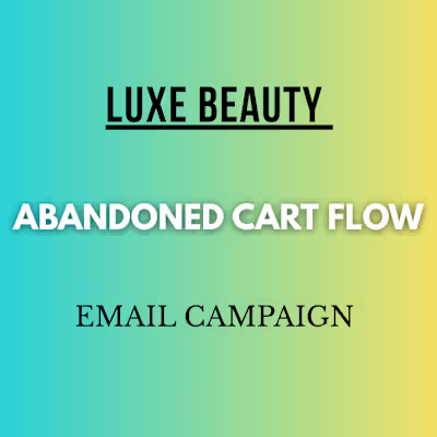 Luxe Beauty: Abandoned Cart Email Flow