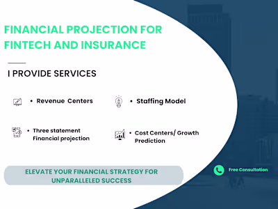 You will get Financial Projections for Fintech and Insurance