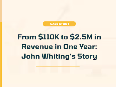 How We Took John from Overwhelmed to $2.5M in Revenue in 2 Years