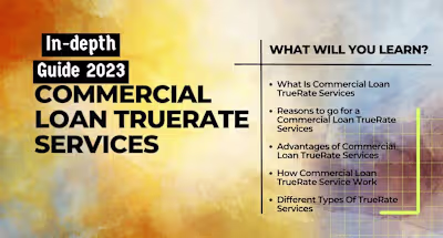 Commercial Loan Truerate Services – In-depth Guide 2023