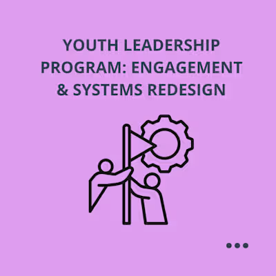 Youth Leadership Program: Engagement & Systems Redesign