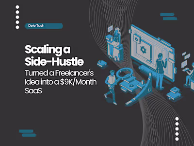 Scaling a Side-Hustle: A Freelancer's Idea into a $9K/Month SaaS