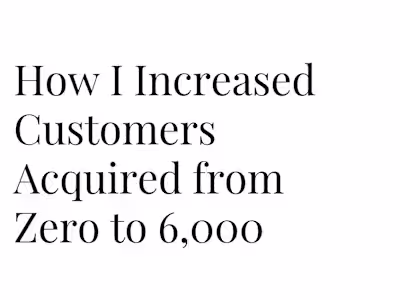 Zero to 6,000 customers acquired in less than two years