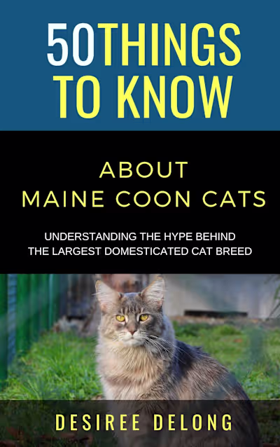 50 Things to Know About Maine Coons Cats