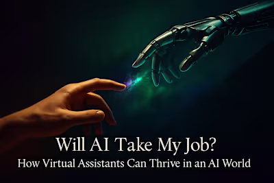 Will AI Take My Job? How Virtual Assistants Can Thrive in an AI World
