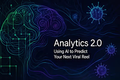Analytics 2.0: Using AI to Predict Your Next Viral Reel