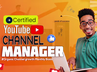 I will be your certified YouTube channel manager 