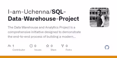 GitHub - I-am-Uchenna/SQL-Data-Warehouse-Project: The Data Ware…