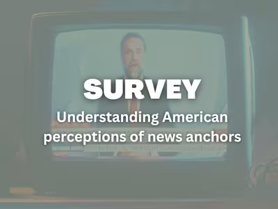 Survey Study: American Perceptions of News Anchors