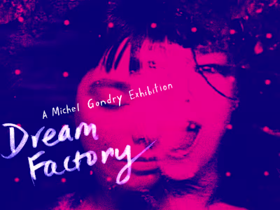 Dream Factory: a Michel Gondry Exhibition