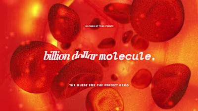 Billion Dollar Molecule