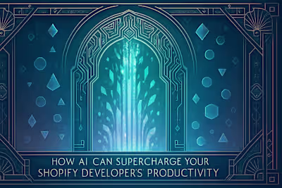 How AI Can Supercharge Your Shopify Developer’s Productivity