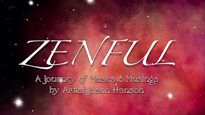 ZENFUL : A Journey of Muses & Musings by Artist Jason Hanson - …