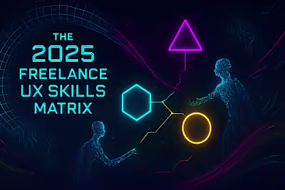 The 2025 Freelance UX Skills Matrix: Technical & Soft Abilities for Top Jobs