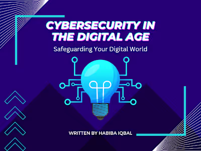Safeguarding Your Digital World: Navigating Cybersecurity in the
