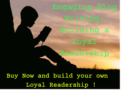 Engaging Blog Writing: Building a Loyal Readership